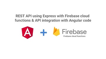 REST API using Express with Firebase cloud functions & API integration | Angular Firebase | Part - 2
