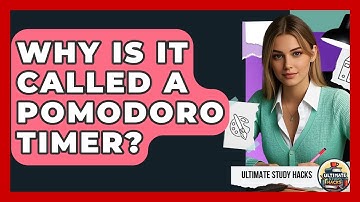 Why Is It Called A Pomodoro Timer? - Ultimate Study Hacks