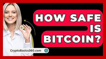 How Safe Is Bitcoin? - CryptoBasics360.com