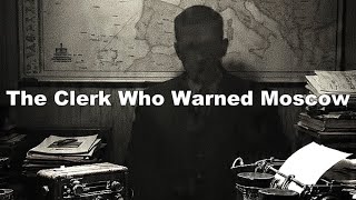 1943: When a German Clerk Secretly Warned Moscow — WWII Intelligence Documentary