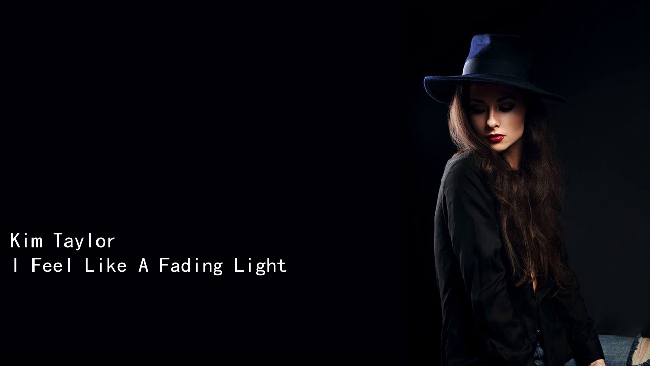 Kim Taylor I Feel Like a Fading Light