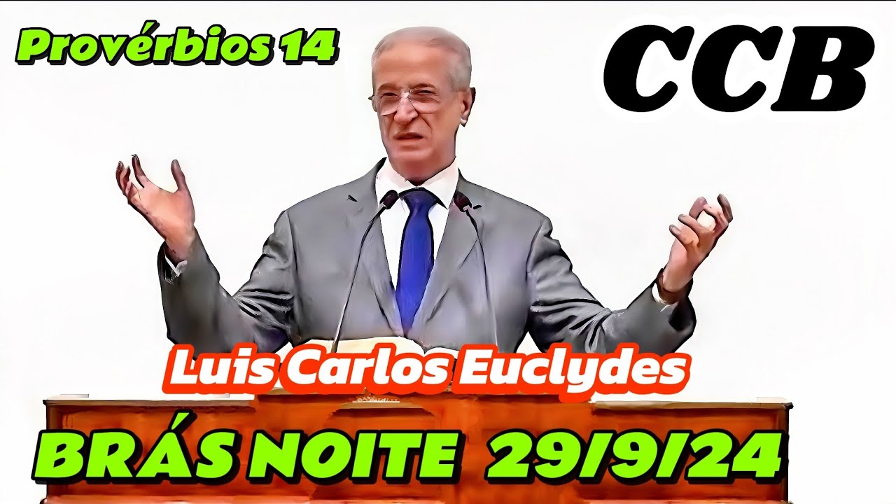 PALAVRA CULTO CCB BRÁS NOITE 29/9/24 Ancião luiz Carlos Euclides Provérbios 14 #ccbpalavra
