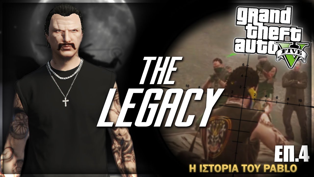 Η ΙΣΤΟΡΙΑ ΤΟΥ PABLO - THE LEGACY - ΕΠ.4 / GTA RP