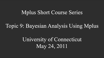 Bayesian analysis using Mplus: Topic 9, Part 3, May 2011 version.