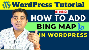 How To Add Bing Map in WordPress Website | WordPress Tutorial for Beginners in Hindi | Ajay Rajput