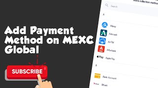 How to Add Payment Methods on MEXC Global