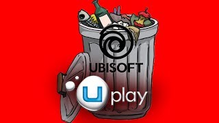 Ubisoft and Uplay ARE HOT GARBAGE!