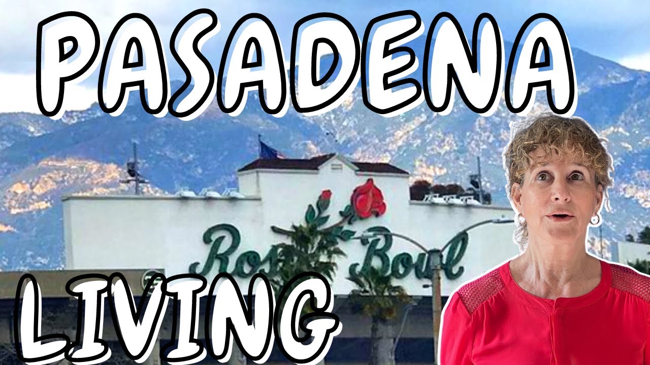 Pasadena California Life | Living In Los Angeles California