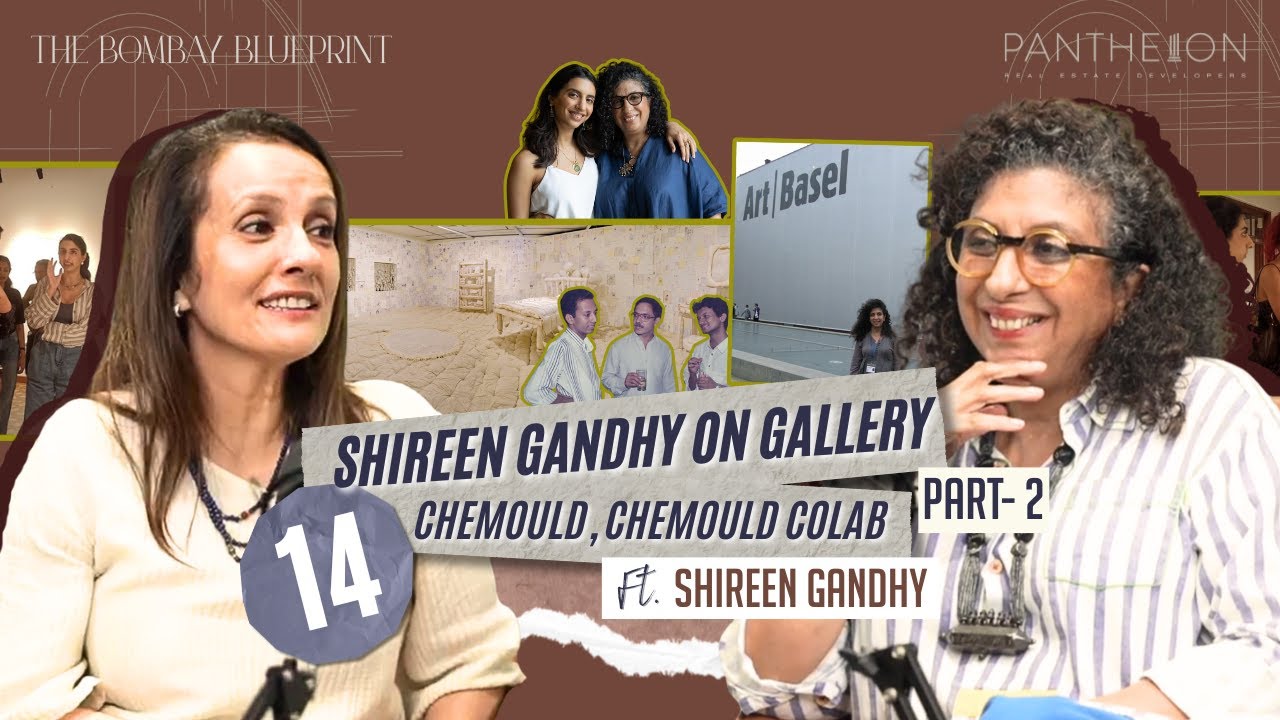 Ep 14 | Shireen Gandhy on Gallery Chemould & Chemould CoLab Part 2