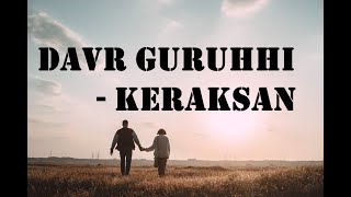 Davr guruhi - Keraksan (lyrics/tekst/qo'shiq matni)