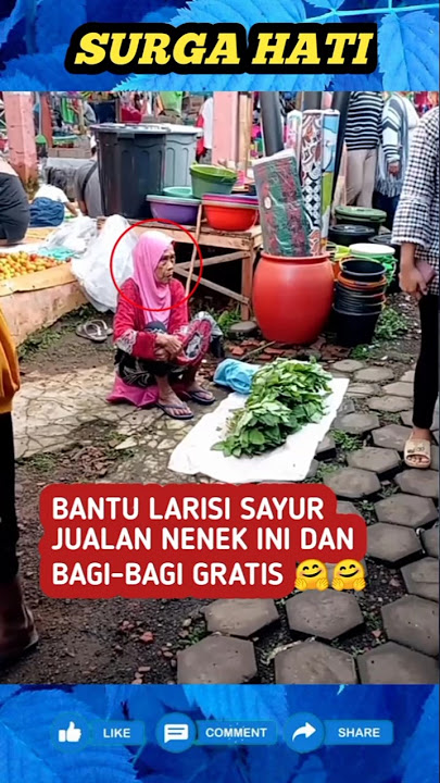 PRIA INI BORONG SAYUR JUALAN NENEK INI dan membagikannya kepada ibu-ibu di pasar.