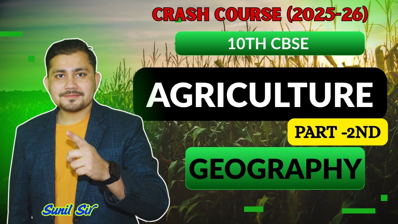 10TH CBSE | SOCIAL SCIENCE | AGRICULTURE 2| BY SUNIL SIR