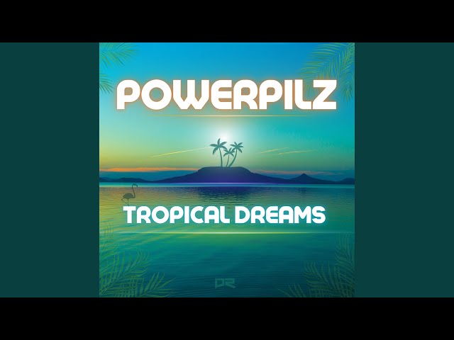 Powerpilz - Tropical Dreams