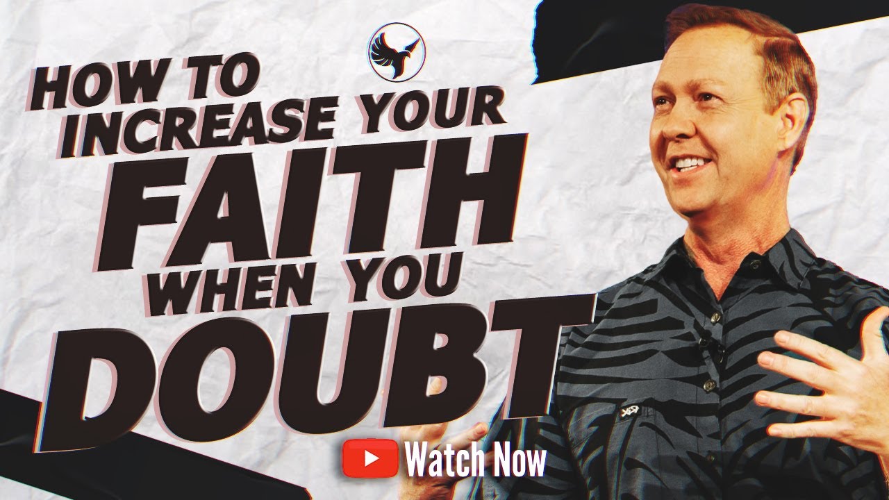 How To Increase Your Faith When You Doubt (FULL SERVICE) - YouTube
