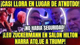 CASI LLORA EN LUGAR DE AT.QUE LEO ZUCKERMANN NARRA LO SUCEDIDO CON TRUMP! NO HABIA SEGURIDAD!
