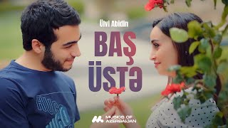 Ülvi Abidin — Baş Üstə (Rəsmi Musiqi Videosu)