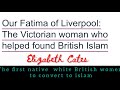 الإرث المنسي لأول امرأة مسلمة اعتنقت الإسلام في العصر الفيكتوري فاطمة إليزابيث كيتس 1865 1900