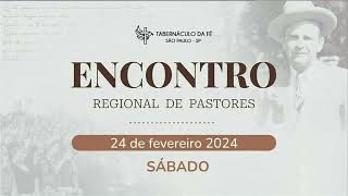 24/02/2024 - SÁBADO ENCONTRO REGIONAL DE PASTORES - SÃO PAULO -