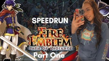 Learning how to speed run | Fire Emblem Path of Radiance (Part One)