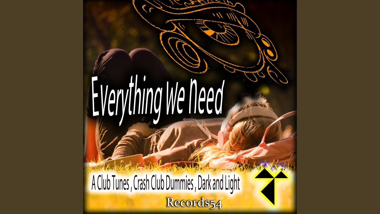 Watch Everything We Need on YouTube Watch Everything We Need on YouTube