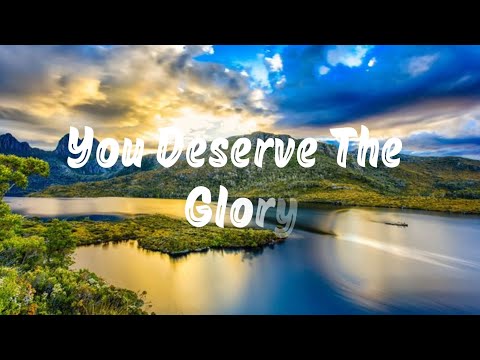 You Deserve the Glory (Lyrics) | Worship Lyrics Video | Christian Worship Song