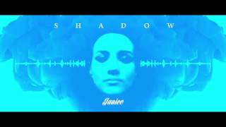 Video thumbnail of "Janice - Shadow"