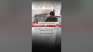 Học viên cai nghiện sử dụng ma túy, rủ thêm bạn sử dụng ma tuý #antv #shorts #tintuc #anninhtrattu