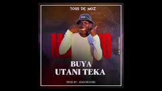 Toss De Moz - Buya utani teka (mp3)