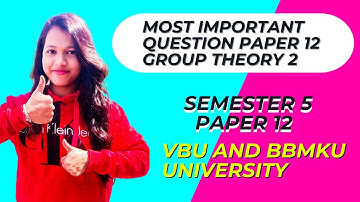 Most Important Question Paper 12 Group Theory 2 semester 5 vbu and Bbmku University