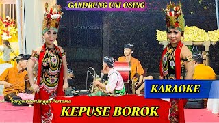 KEPUSE BOROK VERSI GANDRUNG KARAOKE // TANPA VOCAL