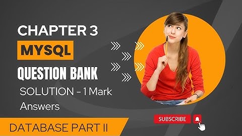 Question Bank Solved Answers CS Chapter 3 Database Part II MySQL Short Answers