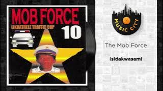 The Mob Force - Isidakwasami | Official Audio