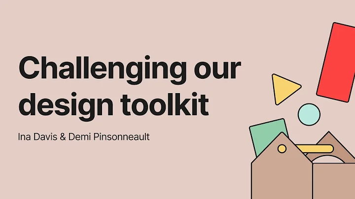 Challenging our Design Toolkit - Ina Davis & Demi Pinsonneault (Indent 2020)