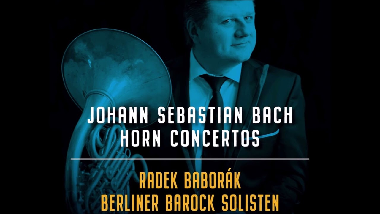 Radek Baborák Horn Concertos CD サイン入り J. S. Bach - Horn Concertos - R. Baborák - YouTube