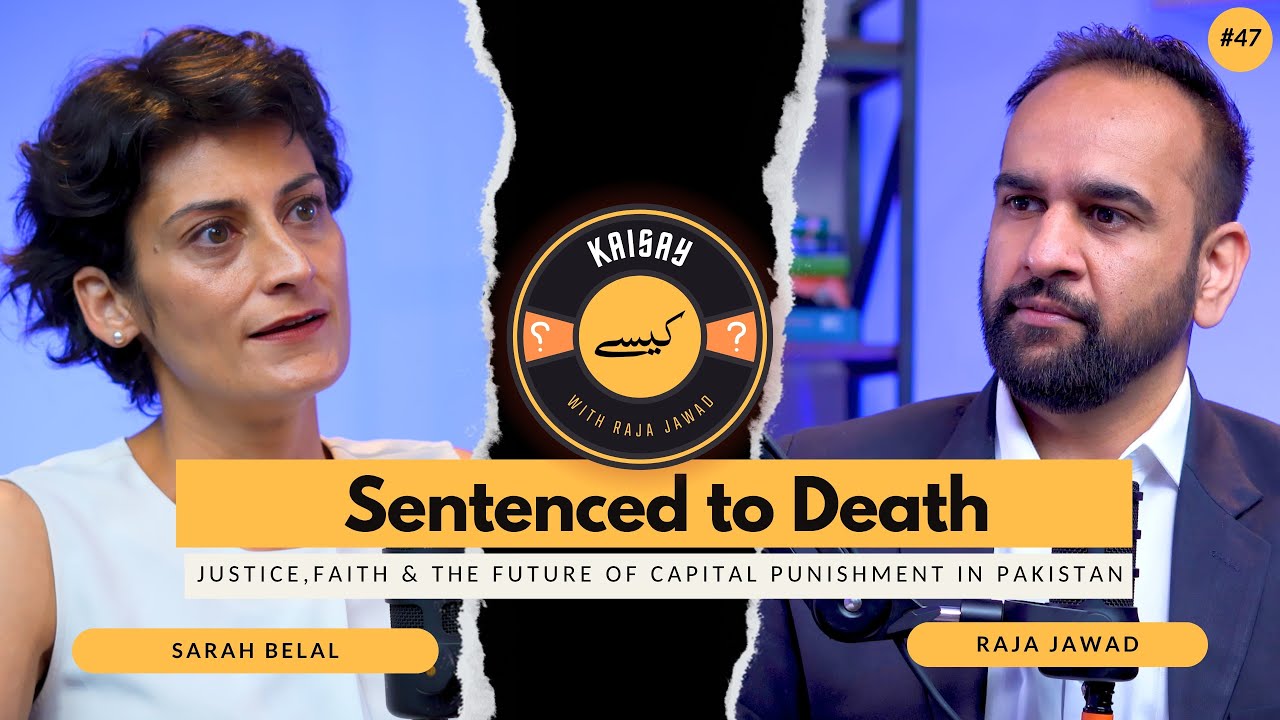 #47: Sentenced to Death | Justice & the future of Capital Punishment in Pakistan | Ft. Sarah Belal