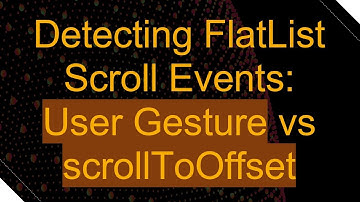 Detecting FlatList Scroll Events: User Gesture vs scrollToOffset