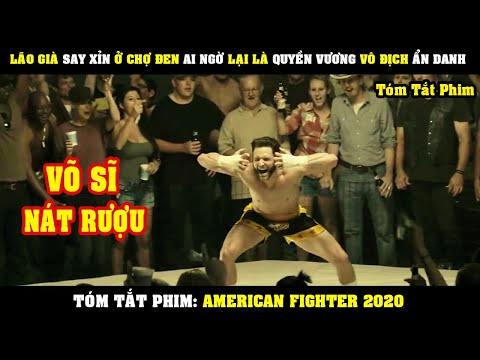 #2023 [Review Phim] Lão Già Nát Rượu Ai Ngờ Lại Là Quyền Vương Vô Địch Chợ Đen Ẩn Danh | American Fighter