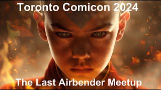 Toronto Comicon 2024 Last Airbender Meetup