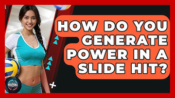 How Do You Generate Power In A Slide Hit? - The Volleyball Hub