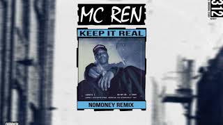 MC Ren - Keep It Real (Nomoney Remix)