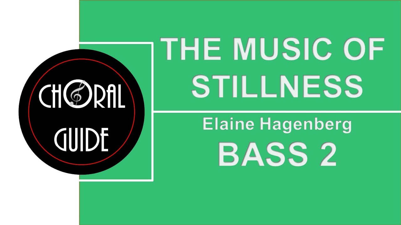 The Music of Stillness - BASS 2 | Elaine Hagenberg