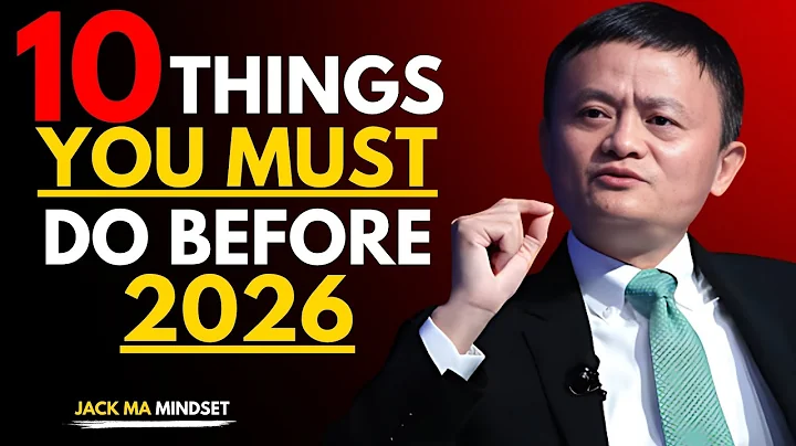 10 Powerful Steps to Transform Your Life Before 2026 | Jack Ma Motivational Speech