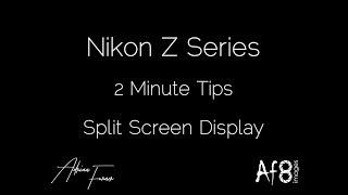 NIKON Z SERIES - 2 MINUTE TIPS #9 = split screen on the nikon z6 & nikon z7