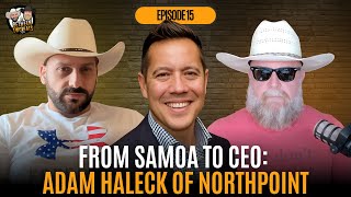 Episode 15: From Samoa to CEO: Adam Haleck on Scaling Northpoint & Redefining Property Management