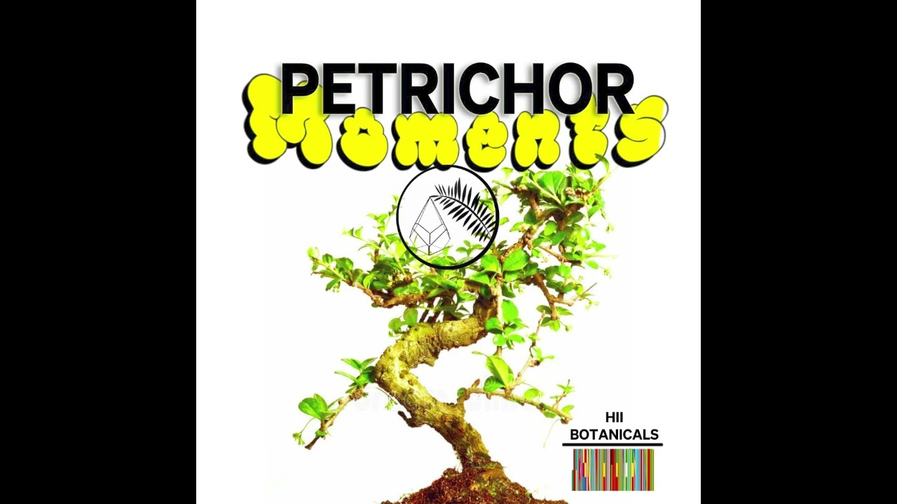 Petrichor (Official Single) - Hii Botanicals