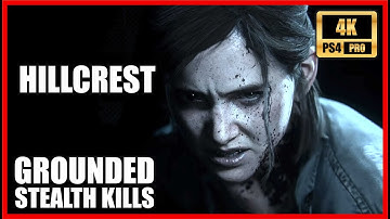 THE LAST OF US 2 Grounded ● HILLCREST Stealth Kills [4K PS4 PRO] No Farming