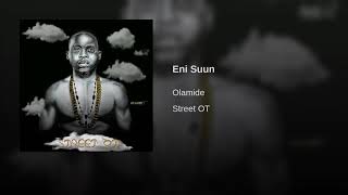 Olamide - Eni Suun [Audio]