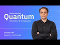 Lesson 09 density matrices  understanding quantum information  computation