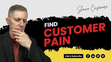 Find Customer Pain Points: Maximize your Earning Potential In Sales | Shawn Casemore