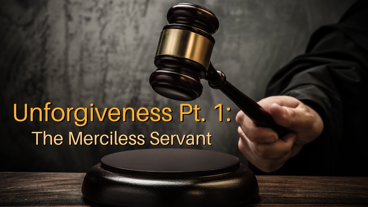 Unforgiveness Pt. 1: The Merciless Servant - YouTube